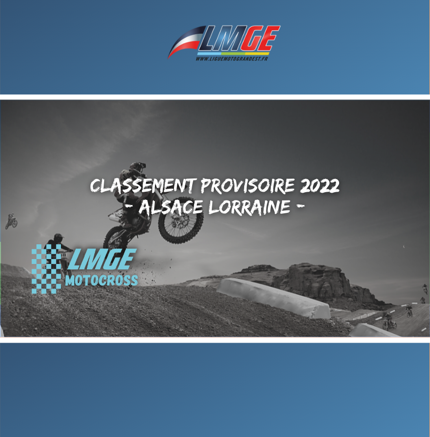 MOTOCROSS – CLASSEMENTS PROVISOIRES ALSACE LORRAINE 2022