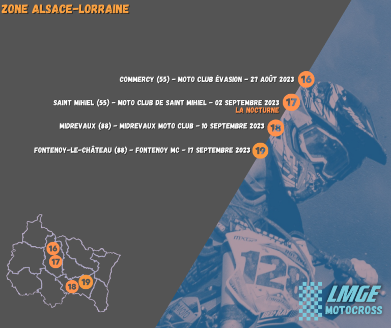 MOTOCROSS CALENDRIER 2023 ZONE ALSACE LORRAINE Ligue Motocycliste du Grand Est MOTOCROSS CALENDRIER 2023 ZONE ALSACE LORRAINE Ligue Motocycliste du Grand Est