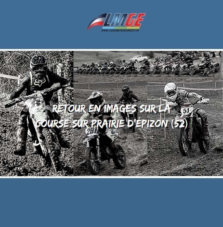 MOTOCROSS – RETOUR EN IMAGES SUR LA COURSE SUR PRAIRIE D’EPIZON (52)