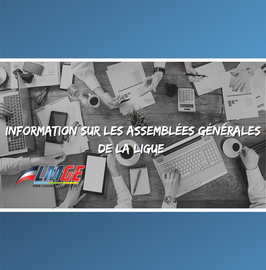 LMGE – INFORMATION SUR LES ASSEMBLÉES GÉNÉRALES 2023