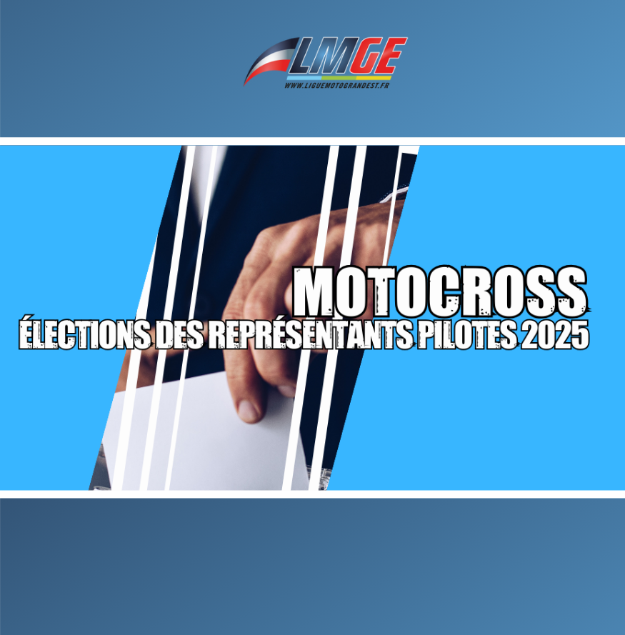 MOTOCROSS – ÉLECTIONS DES REPRÉSENTANTS PILOTES 2025
